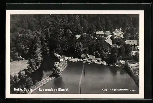 AK Hof a. Saale, Ruderanlage Eisteich, orig. Fliegeraufnahme