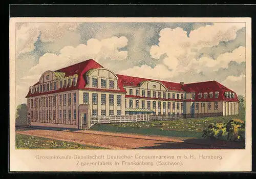 AK Frankenberg / Sachsen, Grosseinkaufsgesellschaft Deutscher Consumvereine m.b.H. Hamburg, Zigarrenfabrik