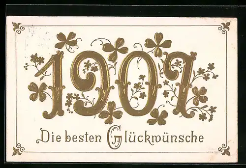 AK Jahreszahl 1907 mit goldenen Kleeblättern