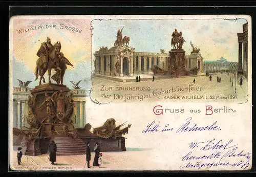 Lithographie Berlin, Denkmal für Kaiser Wilhelm den Grossen, 100jährige Geburtstagsfeier 22.03.1897