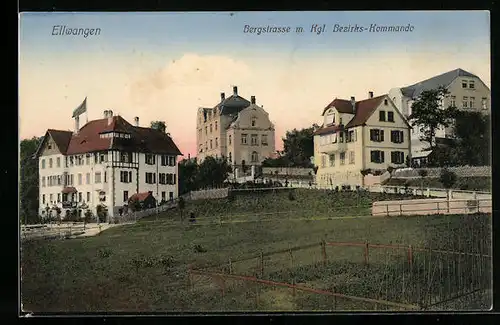 AK Ellwangen, Bergstrasse m. Kgl. Bezirks-Kommando