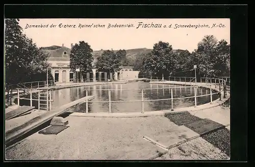 AK Fischau a. d. Schneebergbahn, Damenbad der Erzherz. Rainer`schen Badeanstalt