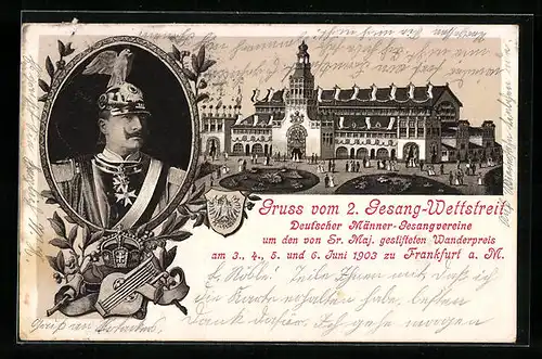 AK Frankfurt a. M., 2. Gesang-Wettsteit Deutscher Männer-Gesangvereine 1903, Festhalle, Kaiser Wilhelm II. von Preussen