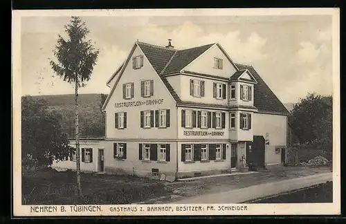 AK Nehren bei Tübingen, Gasthaus zum Bahnhof Fr. Schneider mit Strasse