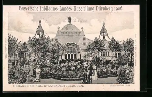 AK Nürnberg, Bayer. Jubiläums-Landes-Ausstellung 1906, Gebäude der Kgl. Staatsausstellungen