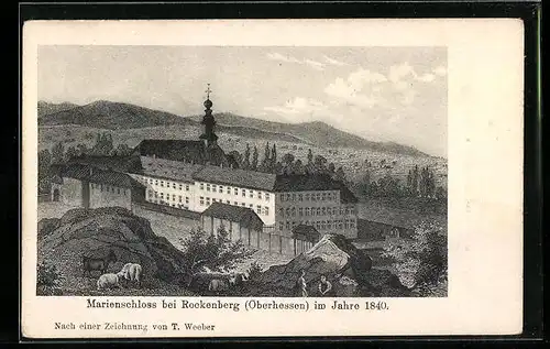 Künstler-AK Rockenberg /Hessen, Marienschloss im Jahre 1840