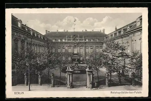 AK Berlin, Reichspräsidenten-Palais