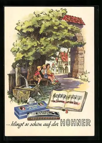 Künstler-AK Reklame für Hohner Mundharmonika, Am Brunnen vor dem Tore...