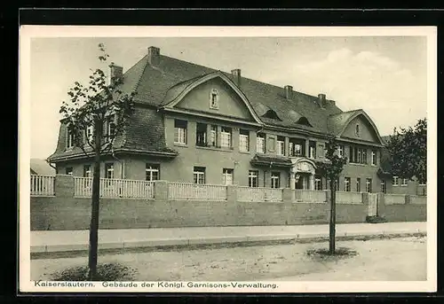 AK Kaiserslautern, Gebäude der Kgl. Garnisonverwaltung