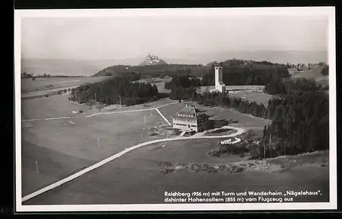AK Raichberg, Turm und Wanderheim Nägelhaus, Hohenzollern vom Flugzeug aus