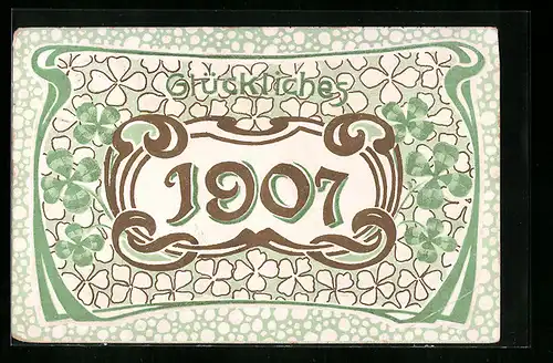 AK Jahreszahl 1907 mit Kleeblättern