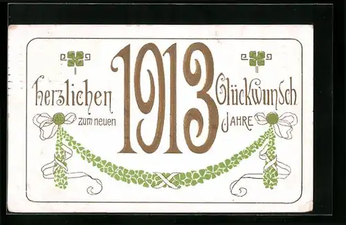 AK Jahreszahl 1913 mit Kleeblatt-Girlande