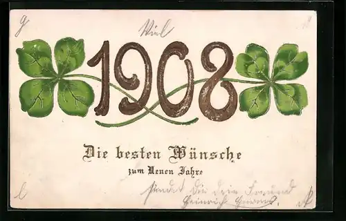 AK Jahreszahl 1908 mit Kleeblättern, Die besten Wünsche zum Neuen Jahre