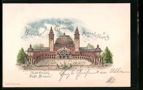 Lithographie Berlin, Gewerbe Ausstellung 1896, Ausstellungs-Palast, Haupteingang, Café Bauer