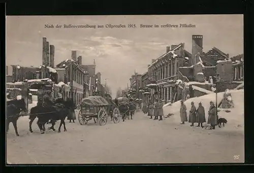 AK Pillkallen, Nach der Russenvertreibung aus Ostpreussen 1915, Strassenpartie und Soldaten mit Pferdewägen