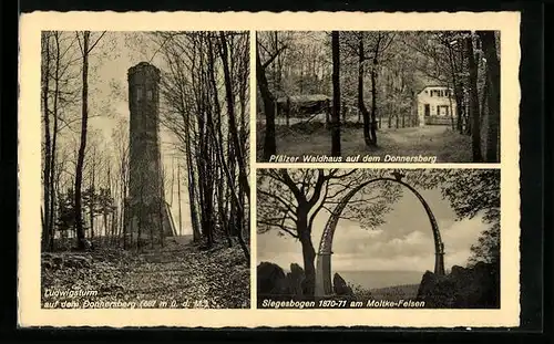 AK Dannenfels, Gasthaus Pfälzer Waldhaus auf dem Donnersberg, Ludwigsturm, Siegesbogen am Moltke-Felsen