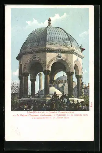 AK Constantinople, L`inauguration de la Fontaine Commèmorative de Sa Majeste l`Empereur d`Allemagne à l`occasion ..