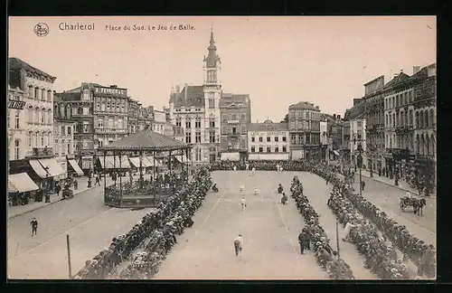 AK Charleroi, Place du Sud. Le Jeu de Balle