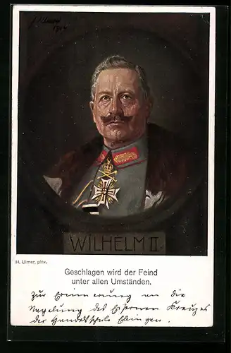 AK Kaiser Wilhelm II. - Geschlagen wird der Feind unter allen Umständem