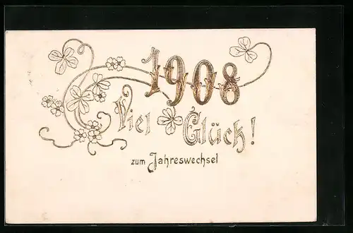 AK Jahreszahl 1908 mit Kleeblättern
