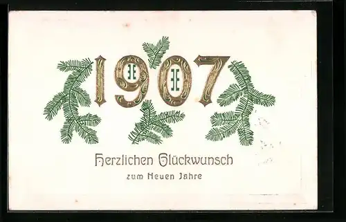 AK Jahreszahl 1907 mit Tannenzweigen