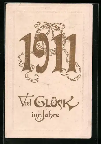 AK Jahreszahl 1911, Viel Glück