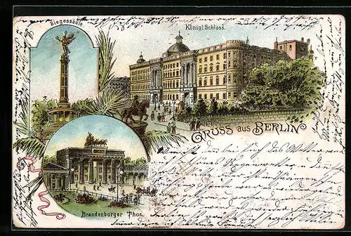Lithographie Berlin, Brandenburger Thor, Siegessäule, Königl. Schloss