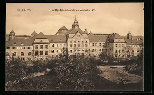 AK Köln-Neustadt, Neue Handelshochschule am Agrippina-Ufer