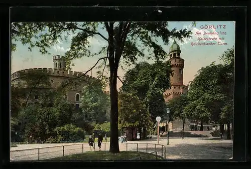 AK Görlitz, am Demianiplatz, Kaisertrutz mit Reichenbacher Turm