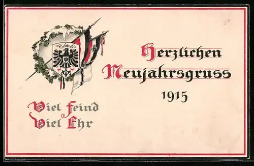 AK Neujahrsgruss 1915, Viel Feind-Viel Ehr, Wappen & Fahne