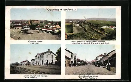 AK Krouchevatz, Vue du nord, Gare centrale, Rue Prince Michel, Bahnhof