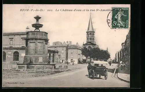 AK Riom, Le Chateau d`eau et la rue St-Amable