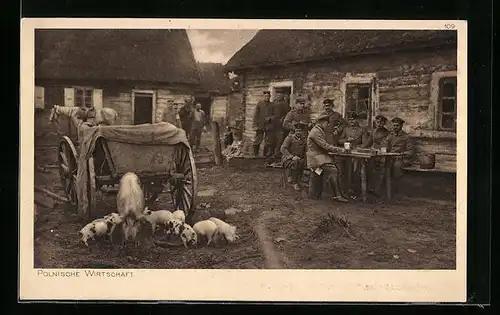 AK Polnische Wirtschaft, Deutsche Soldaten im Hof eines Gehöfts