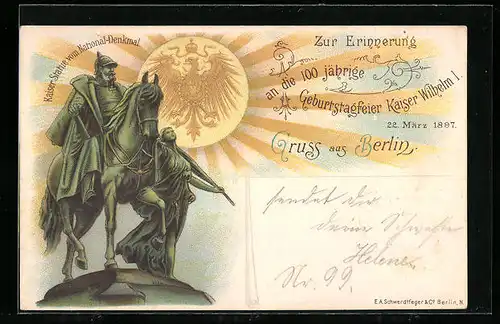 Lithographie Berlin, 100 jährige Geburtstagsfeier Kaiser Wilhelm I., Kaiser Statue vom National-Denkmal