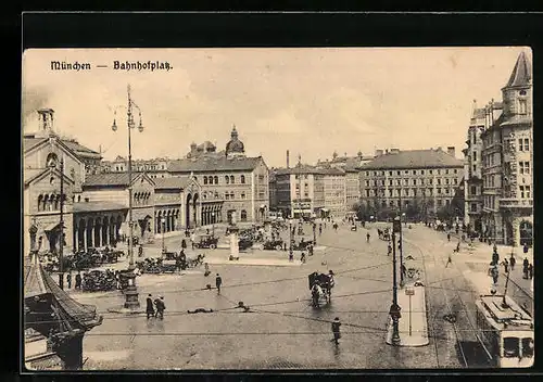 AK München, Blick auf den Bahnhofsplatz, Strassenbahn