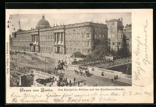 AK Berlin, das Königlische Schloss mit der Kurfürsten-Brücke