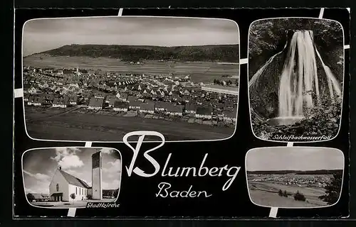 AK Blumberg /Baden, Ortsansicht, Stadtkirche, Schleifbachwasserfall