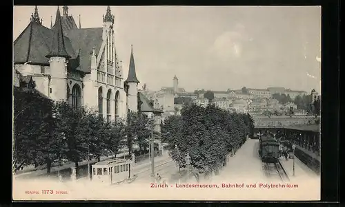 AK Zürich, Landesmuseum, Bahnhof und Polytechnikum