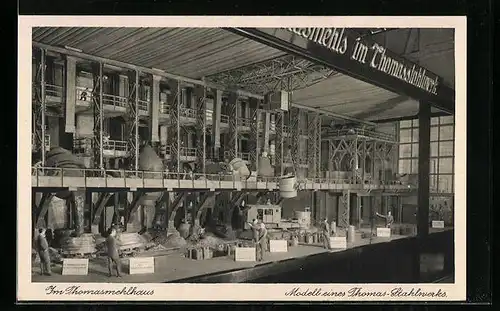 AK Das Thomasmehlhaus, Modell eines Thomas-Stahlwerks, Reklame