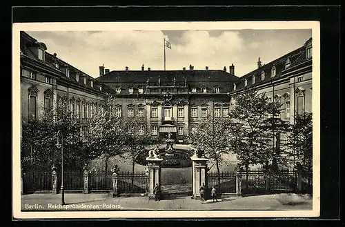 AK Berlin, Reichspräsidenten-Palais