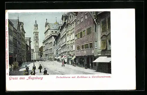 AK Augsburg, Perlachturm mit Rathaus und Carolinenstrasse