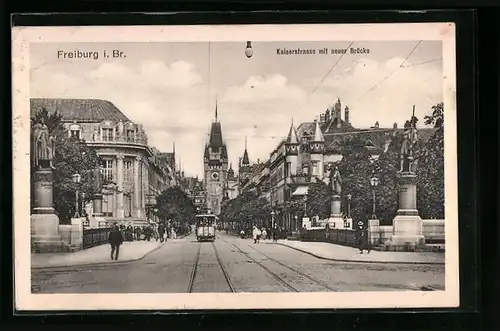 AK Freiburg i. Br., Kaiserstrasse mit neuer Brücke und Strassenbahn