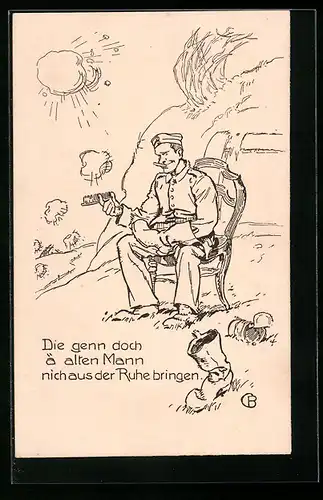 Künstler-AK Soldat lässt sich nicht aus der Ruhe bringen, auf einem Stuhl sitzend, Soldatenhumor