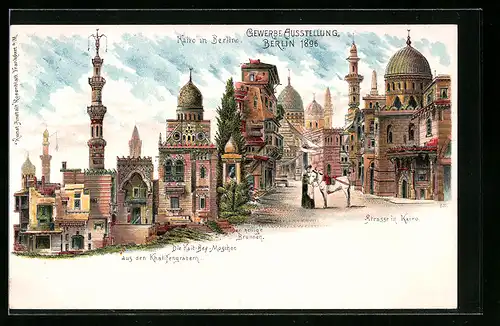 Lithographie Berlin, Gewerbe Ausstellung 1896, Kairo in Berlin, Strassen in Kairo