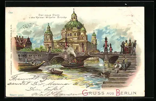 Lithographie Berlin, Neuer Dom u. die Kaiser Wilhelm Brücke