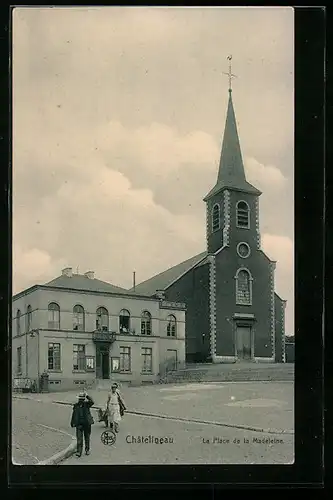 AK Chatelineau, La Place de la Madeleine