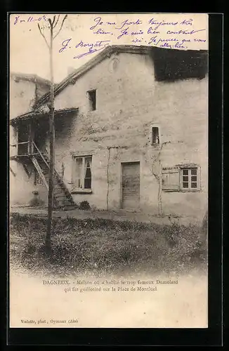 AK Dagneux, Maison où a habité le trom fameux Dumolard qui fut guillotiné sur la Place de Montluel