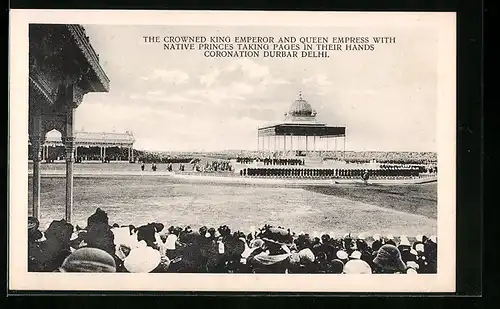 AK Delhi, Coronation Durbar, The crowned Kind Emperor and Queen Empress with native princes taking pages in their hands