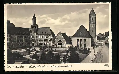AK Worms a. Rh., Lutherkirche und Eleonorenschule