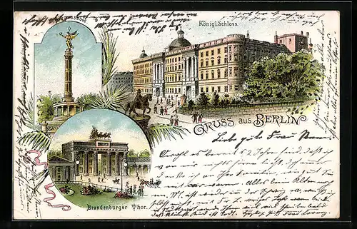 Lithographie Berlin, Königl. Schloss, Brandenburger Thor, Siegessäule